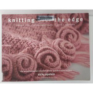 Knitting Over the Edge Nicky Epstein ©2011 Sixth & Spring Books Unique Techquine